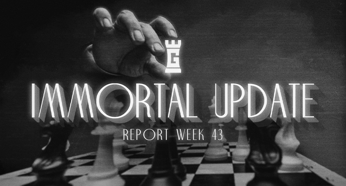 Immortal Update – Week 43