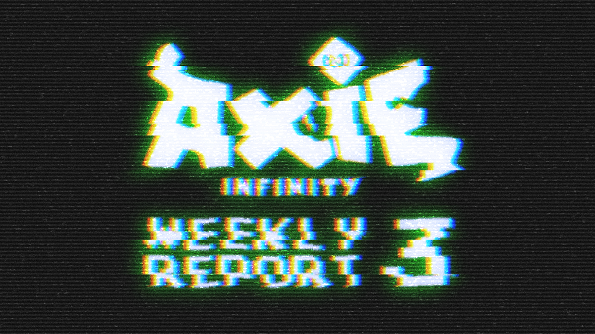 Axie Infinity Report #3