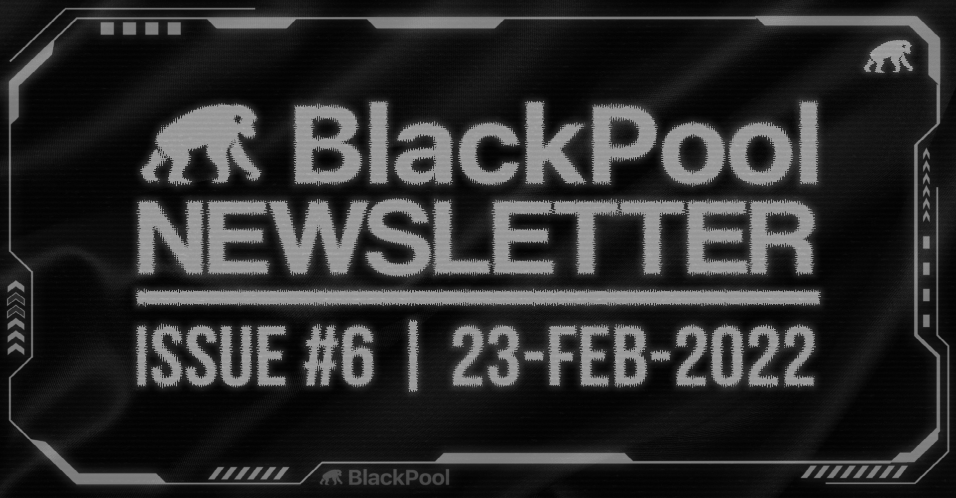 BlackPool Newsletter #6