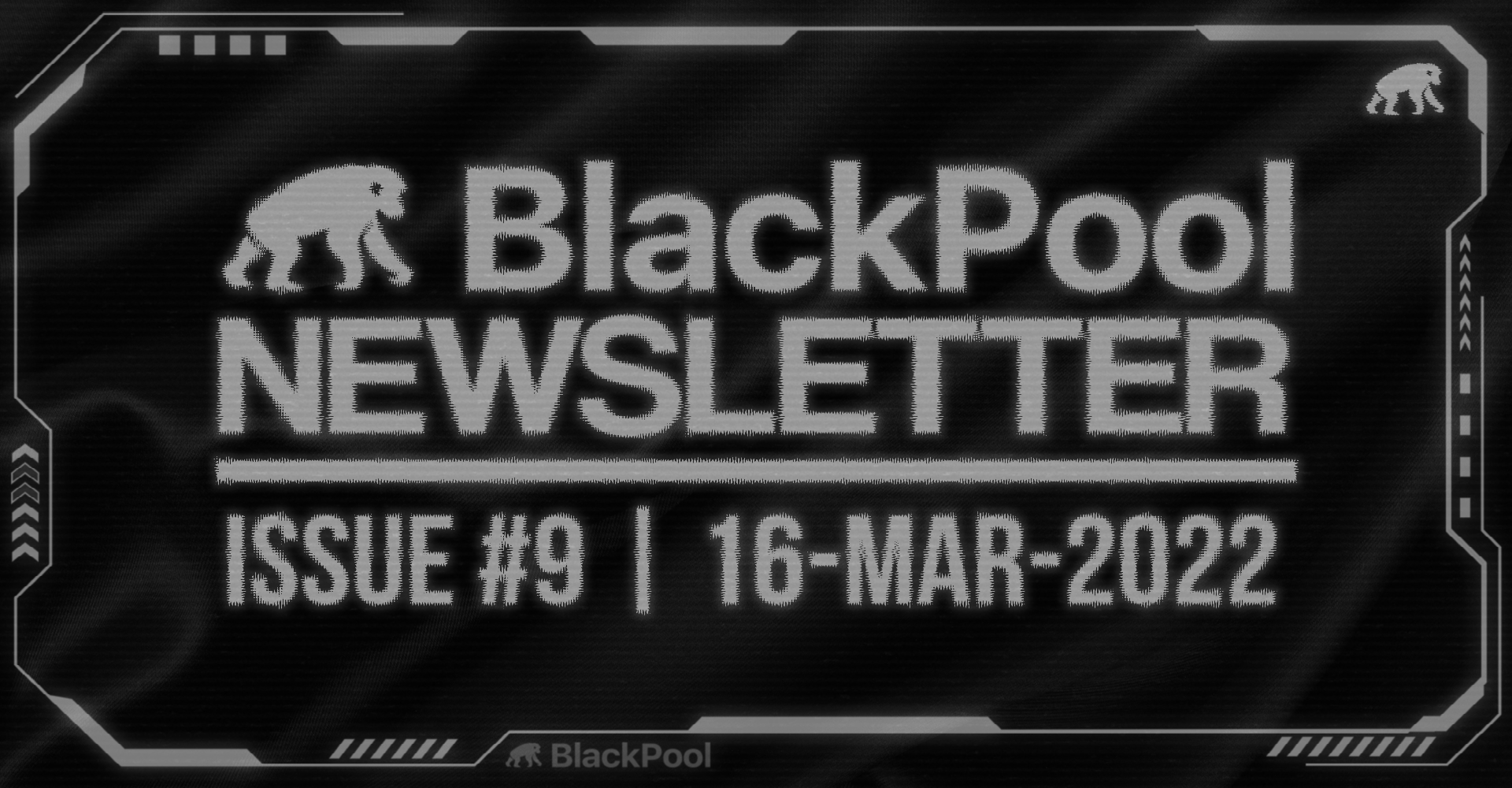 BlackPool Newsletter #9