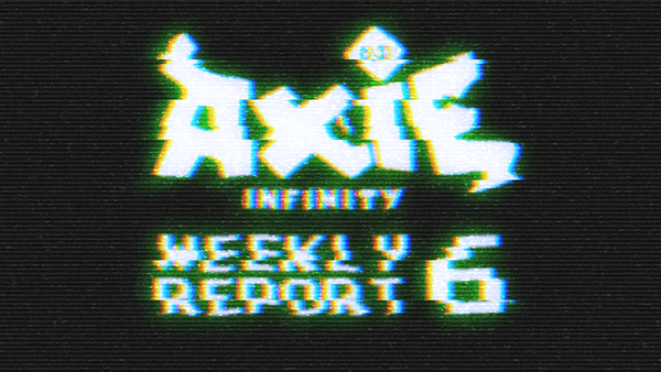 Axie Report #6