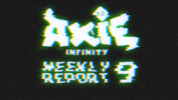 Axie Report #9